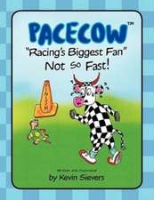 Pacecow-Racing's Biggest Fan-Not So Fast