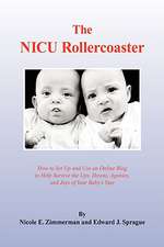 Nicole E. Zimmerman and Edward J. Spragu: NICU Rollercoaster