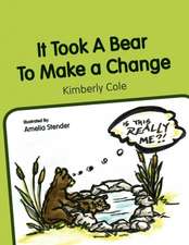 It Took a Bear to Make a Change