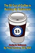 The $5 Cup of Coffee Is Ruining My Retirement