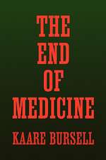 Bursell, K: End of Medicine