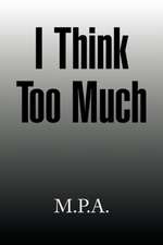 I Think Too Much