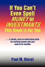 If You Can't Even Spell Muney or Investmants This Book Is for You