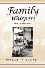 Isaacs, W: Family Whispers