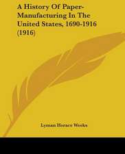 A History Of Paper-Manufacturing In The United States, 1690-1916 (1916)