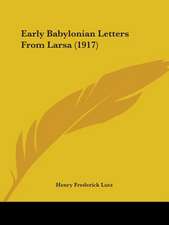 Early Babylonian Letters From Larsa (1917)