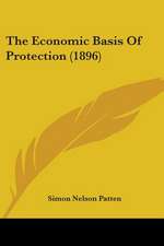 The Economic Basis Of Protection (1896)