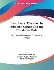 Later Roman Education In Ausonius, Capella And The Theodosian Code