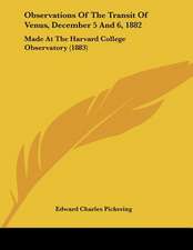 Observations Of The Transit Of Venus, December 5 And 6, 1882