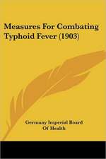 Measures For Combating Typhoid Fever (1903)