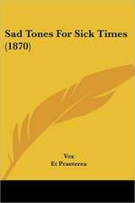 Sad Tones For Sick Times (1870)