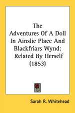 The Adventures Of A Doll In Ainslie Place And Blackfriars Wynd