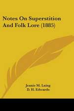 Notes On Superstition And Folk Lore (1885)