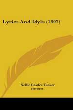 Lyrics And Idyls (1907)