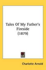 Tales Of My Father's Fireside (1879)