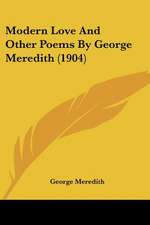 Modern Love And Other Poems By George Meredith (1904)