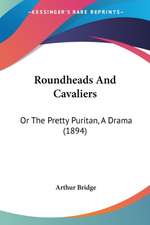 Roundheads And Cavaliers