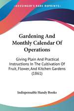 Gardening And Monthly Calendar Of Operations