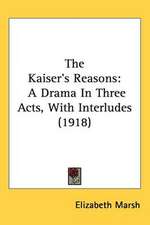 The Kaiser's Reasons