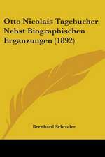 Otto Nicolais Tagebucher Nebst Biographischen Erganzungen (1892)