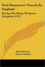 Paul Hentzner's Travels In England