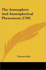 The Atmosphere And Atmospherical Phenomena (1799)