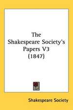 The Shakespeare Society's Papers V3 (1847)