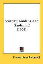 Seacoast Gardens And Gardening (1908)