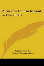 Pococke's Tour In Ireland In 1752 (1891)