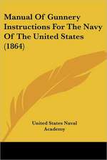 Manual Of Gunnery Instructions For The Navy Of The United States (1864)