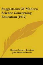 Suggestions Of Modern Science Concerning Education (1917)