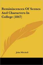 Reminiscences Of Scenes And Characters In College (1847)