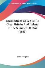 Recollections Of A Visit To Great Britain And Ireland In The Summer Of 1862 (1863)