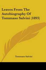 Leaves From The Autobiography Of Tommaso Salvini (1893)