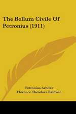 The Bellum Civile Of Petronius (1911)