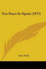 Ten Days In Spain (1875)