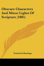 Obscure Characters And Minor Lights Of Scripture (1885)