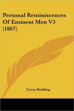 Personal Reminiscences Of Eminent Men V3 (1867)