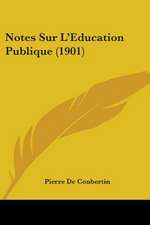 Notes Sur L'Education Publique (1901)