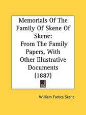 Memorials Of The Family Of Skene Of Skene