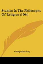 Studies In The Philosophy Of Religion (1904)