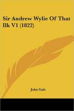 Sir Andrew Wylie Of That Ilk V1 (1822)