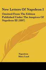 New Letters Of Napoleon I