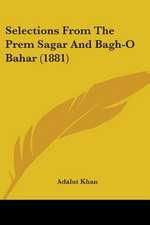 Selections From The Prem Sagar And Bagh-O Bahar (1881)