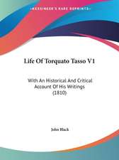 Life Of Torquato Tasso V1