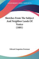 Sketches From The Subject And Neighbor Lands Of Venice (1881)