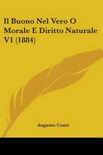 Il Buono Nel Vero O Morale E Diritto Naturale V1 (1884)