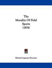 The Morality Of Field Sports (1874)