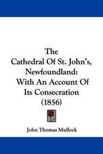 The Cathedral Of St. John's, Newfoundland