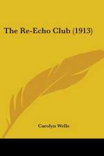 The Re-Echo Club (1913)